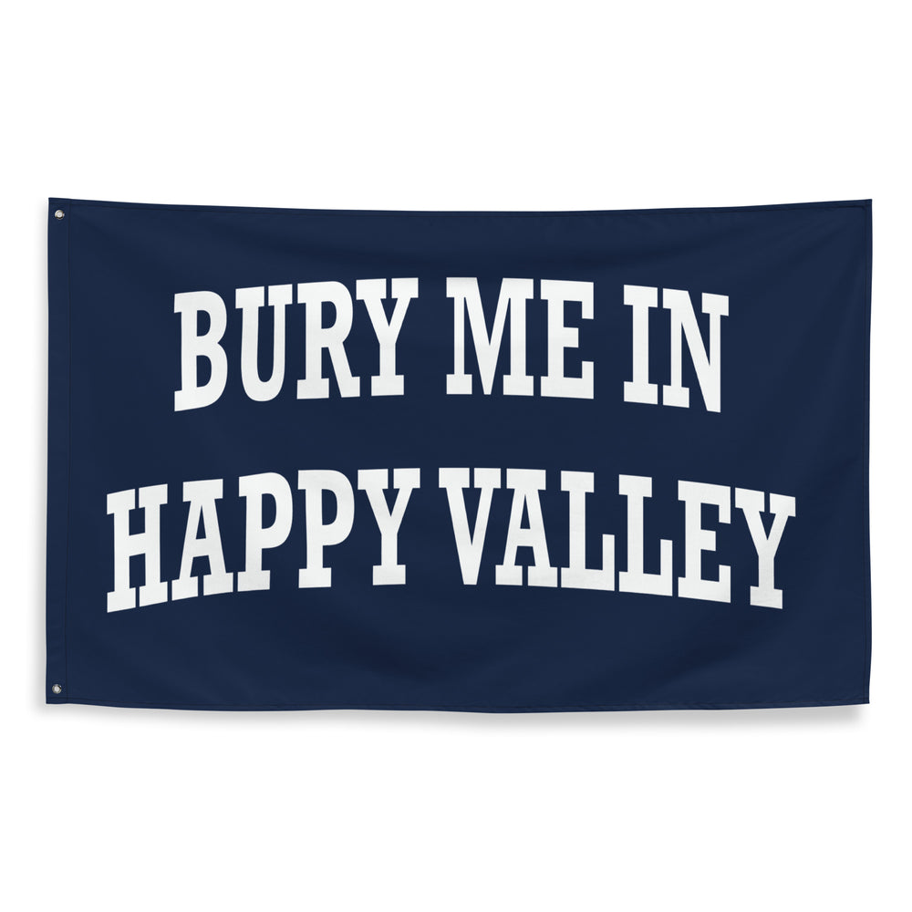 Bury Me Penn State Happy Valley Flag