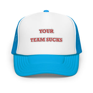 Your Team Sucks Trucker Hat