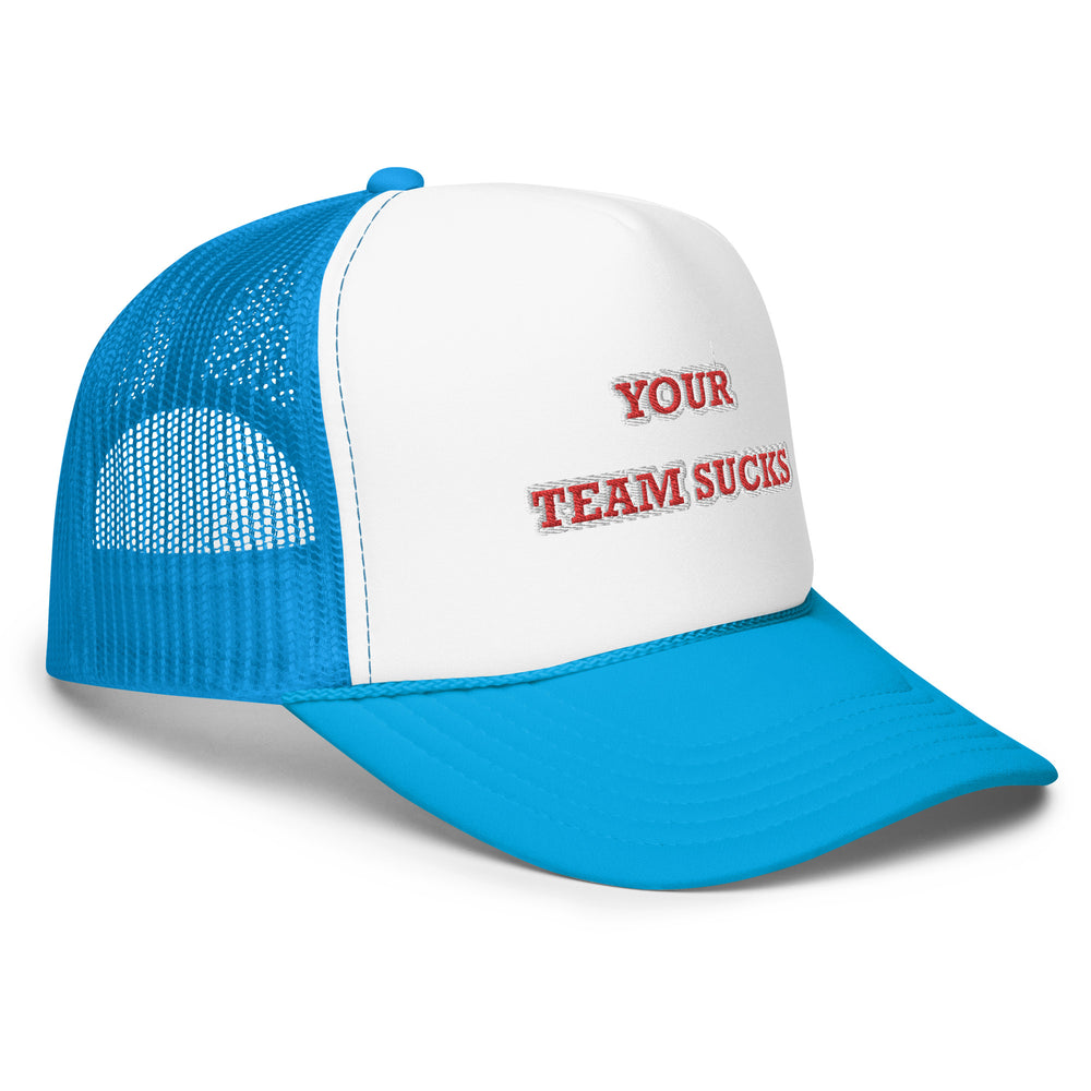 Your Team Sucks Trucker Hat