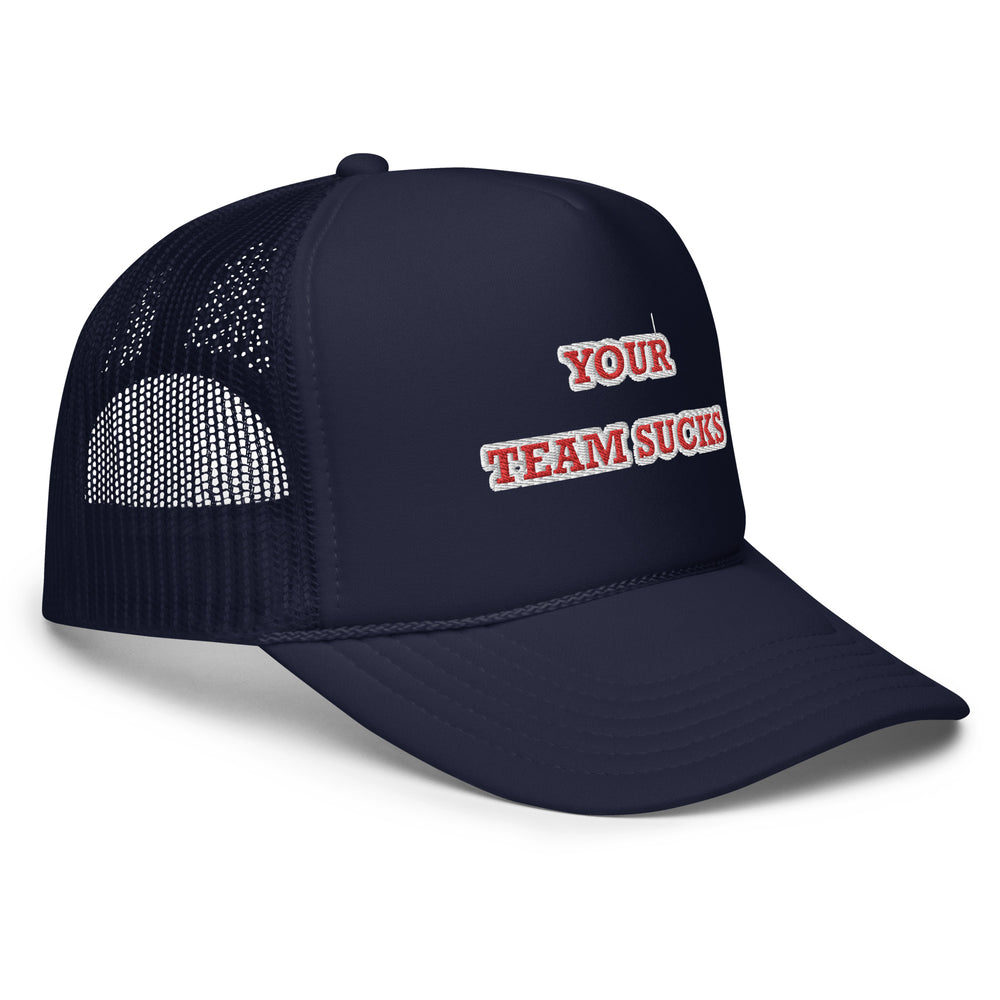 Your Team Sucks Trucker Hat