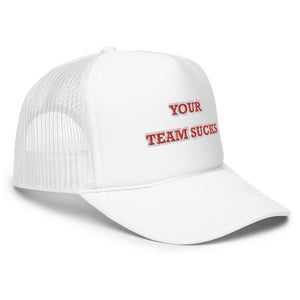 Your Team Sucks Trucker Hat