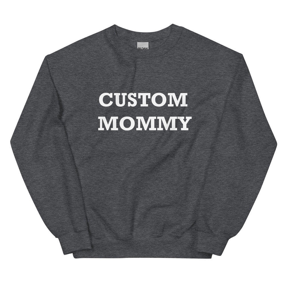 Custom Mommy Sweatshirt