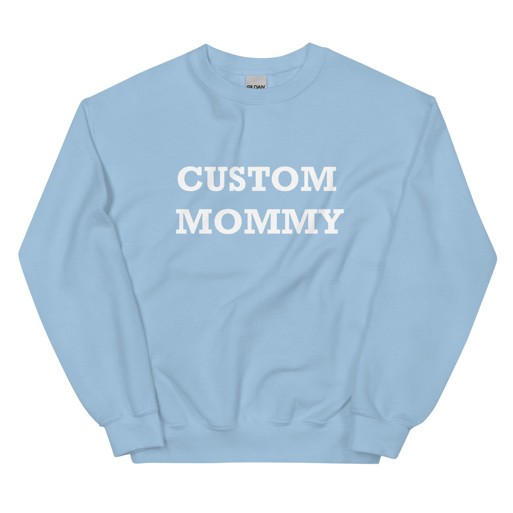 Custom Mommy Sweatshirt