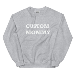 Custom Mommy Sweatshirt