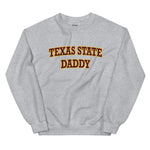 Texas State Daddy Sweatshirt