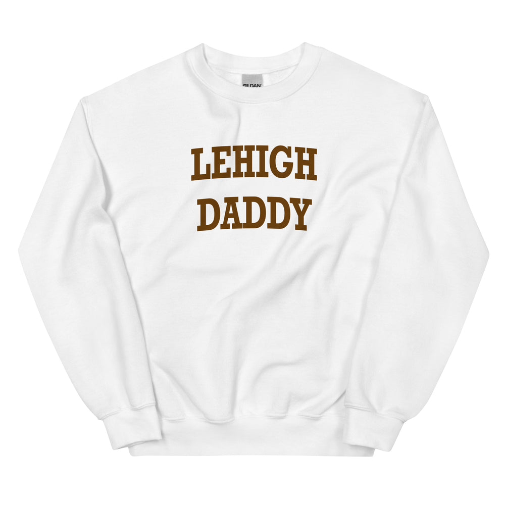 Lehigh Daddy Sweatshirt