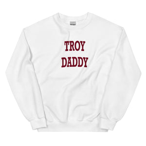 Troy Daddy Sweatshirt